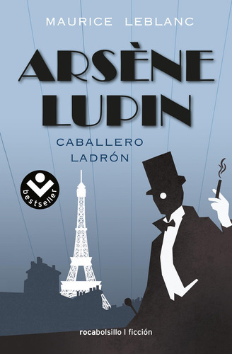 Caballero ladrón: Caballero Ladron, de Leblanc, Maurice. Serie Roca Bolsillo Editorial Roca Bolsillo, tapa blanda en español, 2021