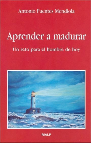 Aprender A Madurar - Fuentes Mendiola,antonio