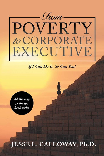 Libro: From Poverty To Corporate Executive: If I Can Do It,