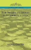 Libro The Sword Of Moses, An Ancient Book Of Magic - Mose...