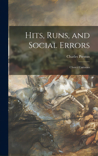 Hits, Runs, And Social Errors; Choice Cartoons, De Preston, Charles 1921- Comp. Editorial Hassell Street Pr, Tapa Dura En Inglés