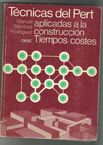 Técnicas Del Pert Aplicadas A La Construcción.tiempos Costes (Usado)