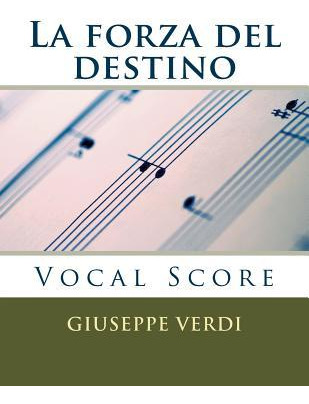 Libro La Forza Del Destino : Vocal Score - Giuseppe Verdi