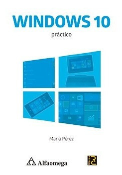 Libro Windows 10 - Práctico Autor: Pérez Marqués, María