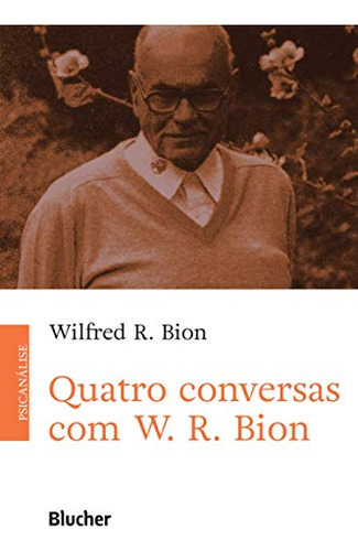 Libro Quatro Conversas Com W. R. Bion De Bion, Wilfred R. Bl