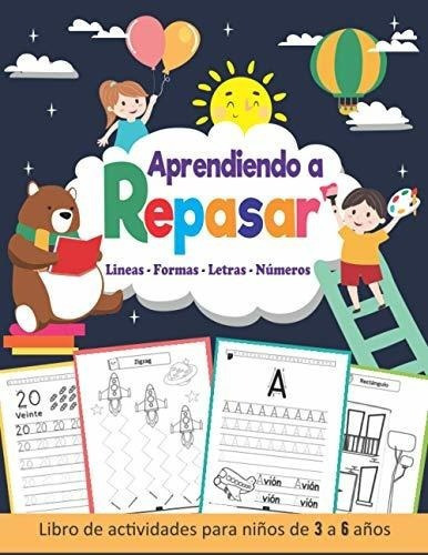Aprendiendo A Repasar Lineas Formas Letras..., de Kiddilex Printing. Editorial Independently Published en español