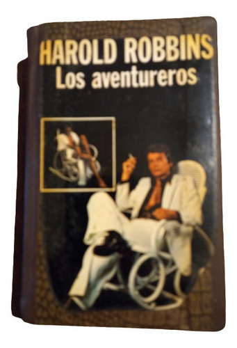 Harold Robbins. Los Aventureros - Vol Ii