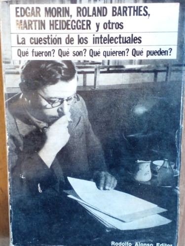 Morin Barthes Heidegger La Cuestion De Los Intelectuales