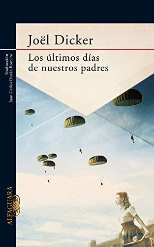 Libro Los Últimos Días De Nuestros Padres. Dicker.     Aleph