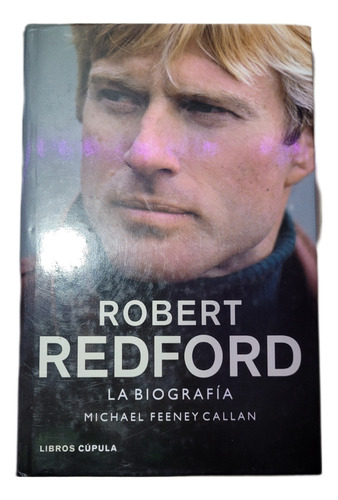 Robert Redford, La Biografía. Michael Feeney Callan