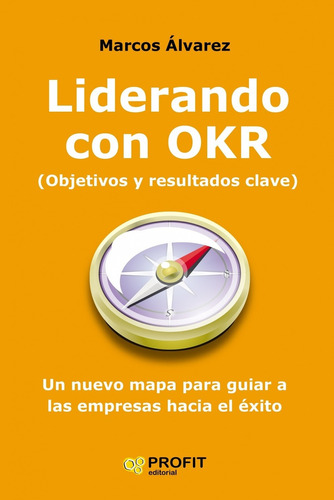 Liderando Con Okr - Objetivos Y Resultados Clave - Alvarez