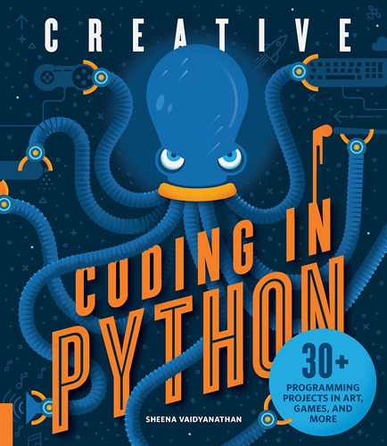 Codificacion Creativa En Python 30 Proyectos De Programacion