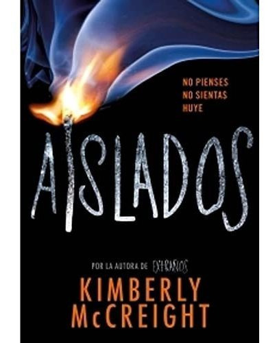 Aislados  ( Libro 2 De La Trilogia Extra¤os ), De Kimberly Mccreight. Editorial Montena, Tapa Blanda En Español