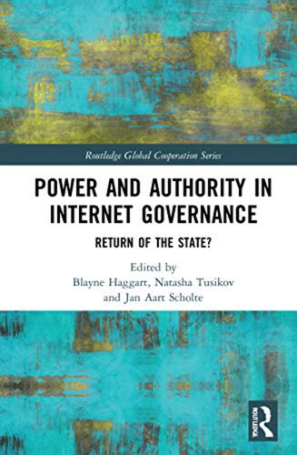 Power And Authority In Internet Governance: Return Of The St