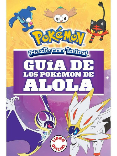 Libro Guía De Los Pokemón Alola (ne) Montena