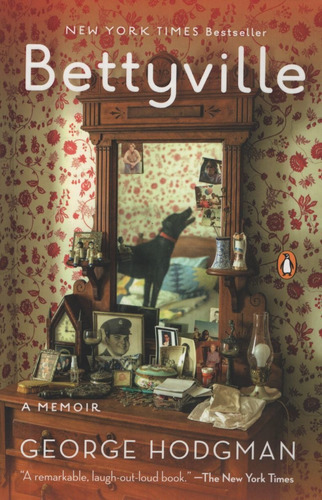 Bettyville: A Memoir, De Hodgman, George. Editorial Penguin, Tapa Blanda En Inglés Internacional