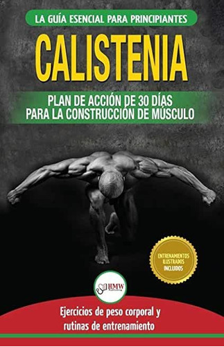 Libro Calistenia: Guía De Ejercicios De Gimnasia Corporal
