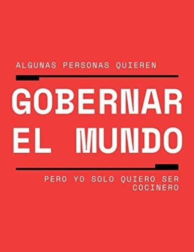 Libro: Algunas Personas Quieren Gobernar El Mundo, Pero Yo S