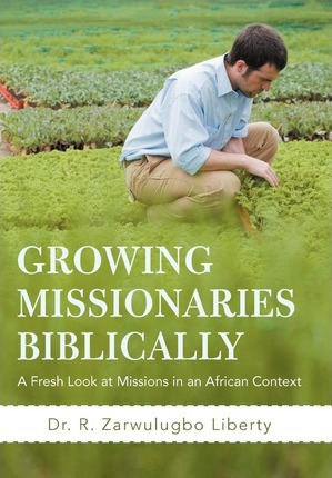 Libro Growing Missionaries Biblically: A Fresh Look At Mi...