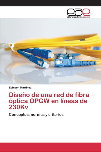 Libro: Diseño De Una Red De Fibra Óptica Opgw En Líneas De 2