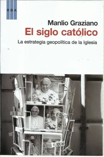 El Siglo Catolico - Manlio Graziano - Libro Nuevo