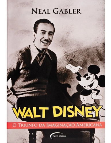 Walt Disney :triunfo Da Imaginacao Americana