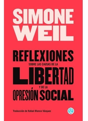Reflexiones Sobre Las Causas De La Libertad... - Simone Weil