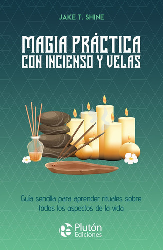 Libro Magia Practica Con Incienso Y Velas - Shine, Jake T.