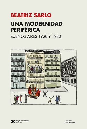 Una Modernidad Periférica - Sarlo Beatriz