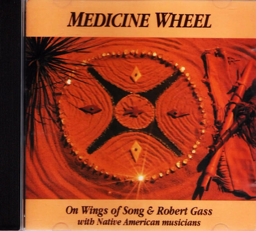 Medicine Wheel - On Wings Of Song & Robert Gass - 1 Cd