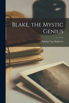 Libro Blake, The Mystic Genius - Van Sinderen, Adrian 188...