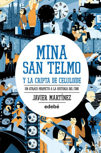 Mina San Telmo Y La Cripta De Celuloide. Un Atraco Perfe...