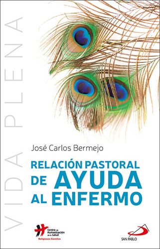 Relacion Pastoral De Ayuda Al Enfermo - Bermejo Higuera, ...
