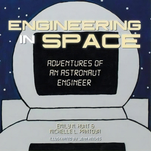 Engineering In Space, De Emily M Hunt. Editorial Authorhouse, Tapa Blanda En Inglés