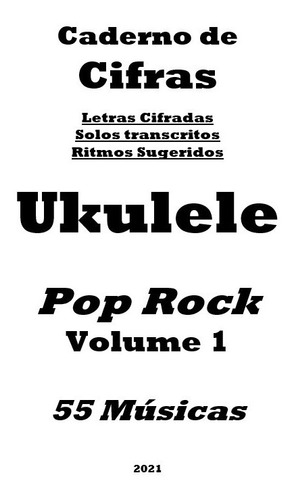 Caderno De Cifras Para Ukulele Pop Rock Vol.1 - 55  Músicas