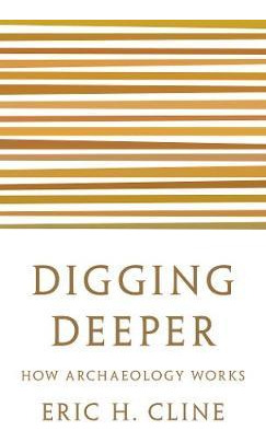 Libro Digging Deeper : How Archaeology Works - Eric H. Cl...