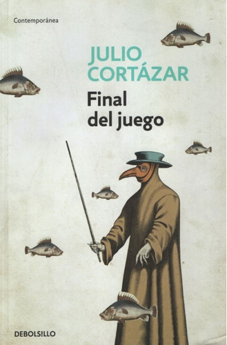 Final Del Juego - Julio Cortazar, Ed. Debolsillo