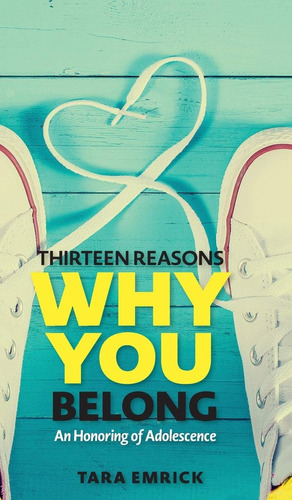 Libro: Thirteen Reasons Why You Belong: An Honoring Of