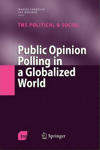 Public Opinion Polling In A Globalized World, De Ulf Hjelmar. Editorial Springer Verlag Berlin Heidelberg Gmbh Co Kg, Tapa Blanda En Inglés