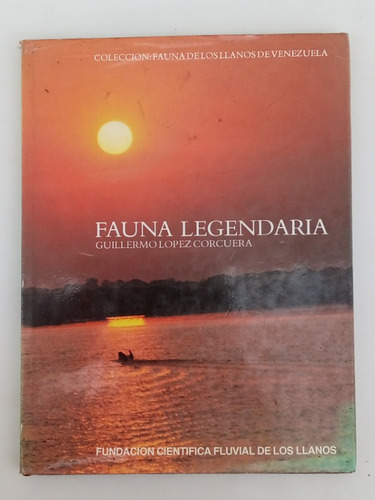 Fauna Legendaria Guillermo López Corcuera Fundación Llanos