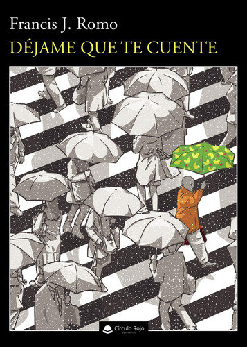 Déjame que te cuente: No, de Romo, Francisco J., vol. 1. Editorial Círculo Rojo SL, tapa pasta blanda, edición 1 en español, 2021