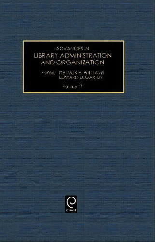 Advances In Library Administration And Organization, De Delmus E. Williams. Editorial Emerald Publishing Limited, Tapa Dura En Inglés
