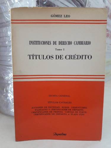 Derecho Cambiario: Títulos De Crédito. Osvaldo R. Gómez Leo