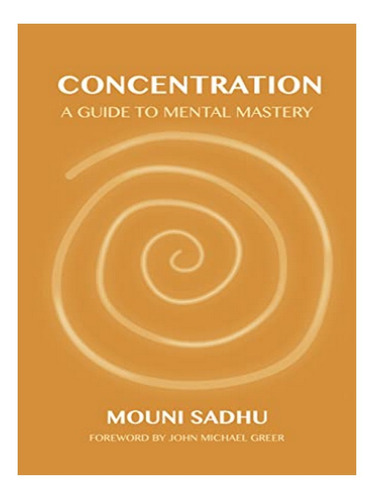 Concentration - Mouni Sadhu. Eb15
