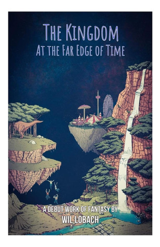 Libro: The Kingdom At The Far Edge Of Time: A Young Adult Fa