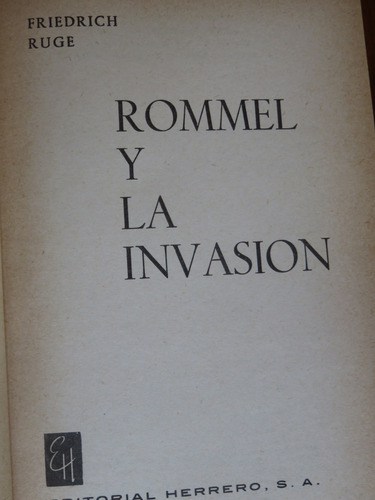 Rommel Y La Invasión Friedrich Ruge, El Zorro Del Desierto 