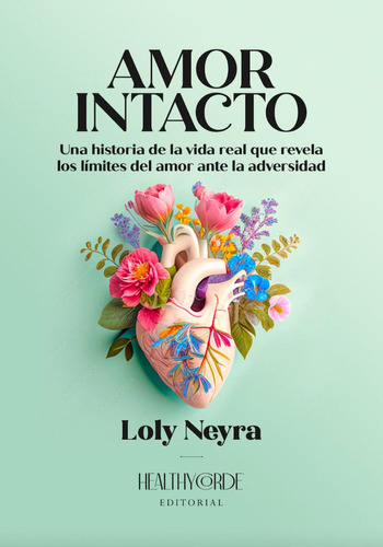 Amor Intacto: No, de Loly Neyra., vol. 1. Editorial HealthyCorde, tapa pasta blanda, edición 1 en español, 2023
