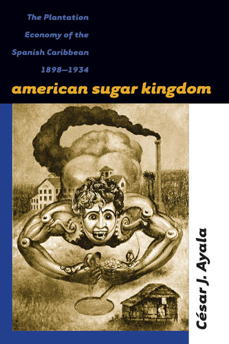 Libro: American Sugar Kingdom: La Economía De Las Plantacion
