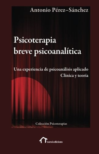 Psicoterapia Breve Psicoanalítica: Una Experiencia De Psicoa