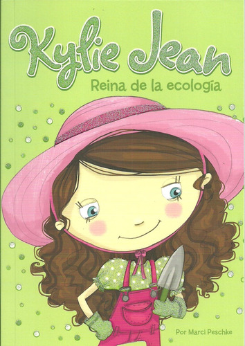 Kylie Jean : La Reina De La Ecologia*.. - Marci Peschke